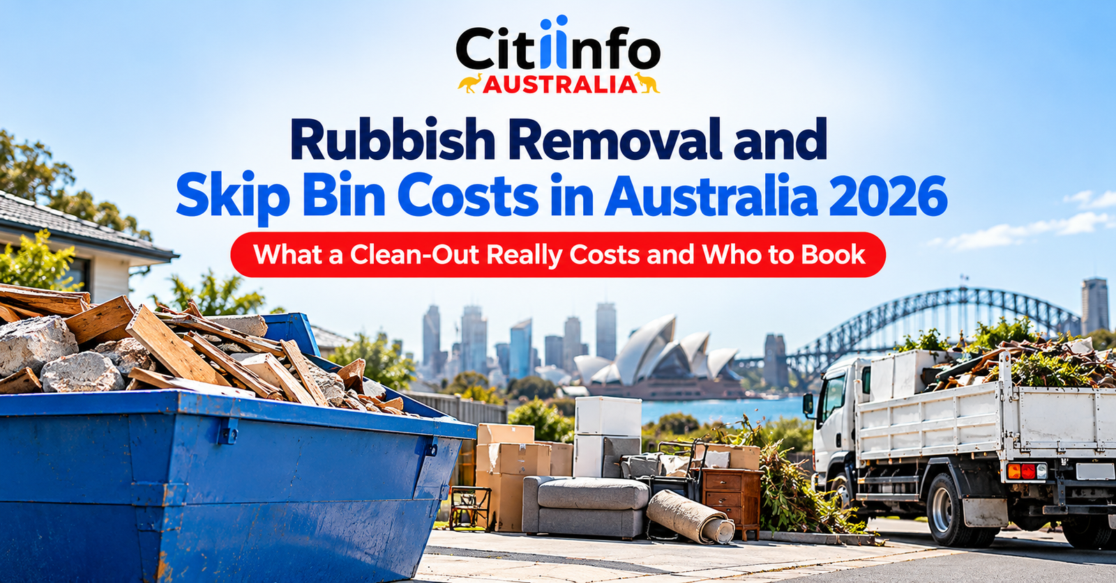 Rubbish Removal and Skip Bin Costs in Australia 2026 - What a Clean-Out Really Costs and Who to Book