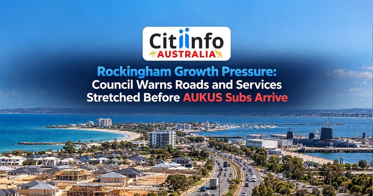 Rockingham Growth Pressure: Council Warns Roads and Services Stretched Before AUKUS Subs Arrive