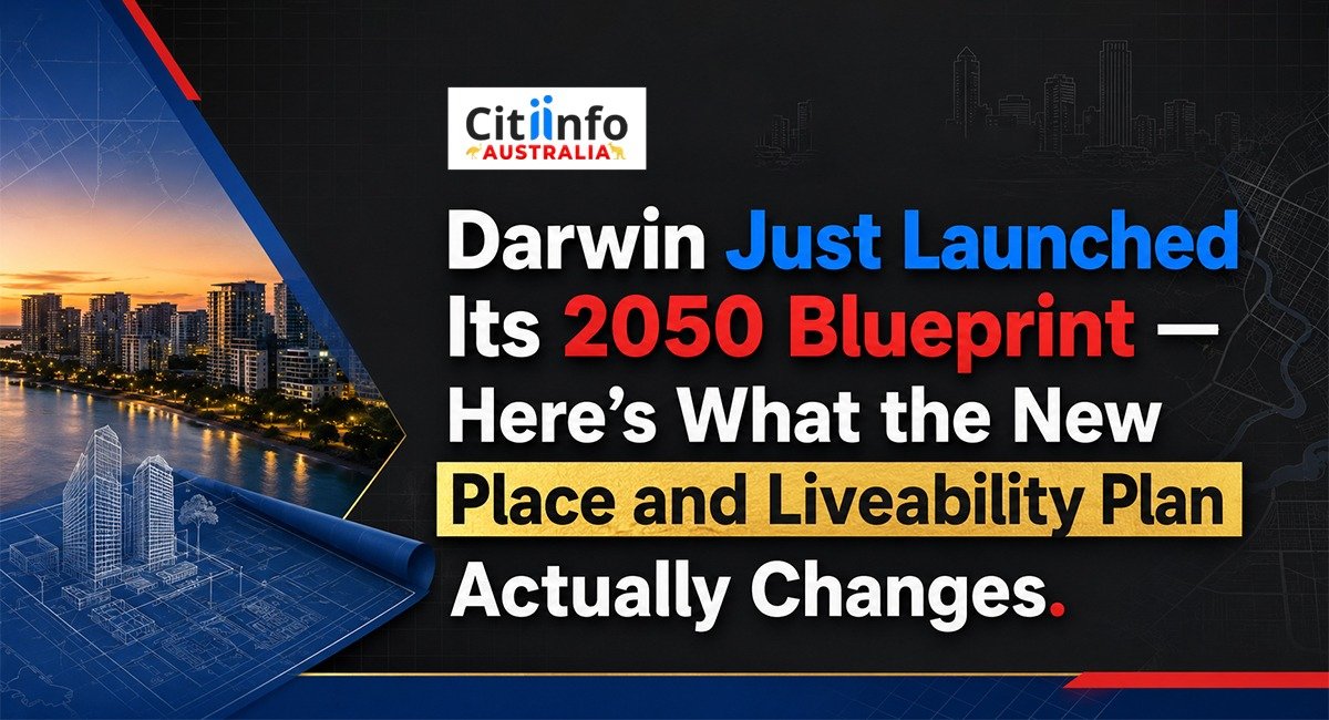 Darwin Just Launched Its 2050 Blueprint — Here’s What the New Place and Liveability Plan Actually Changes